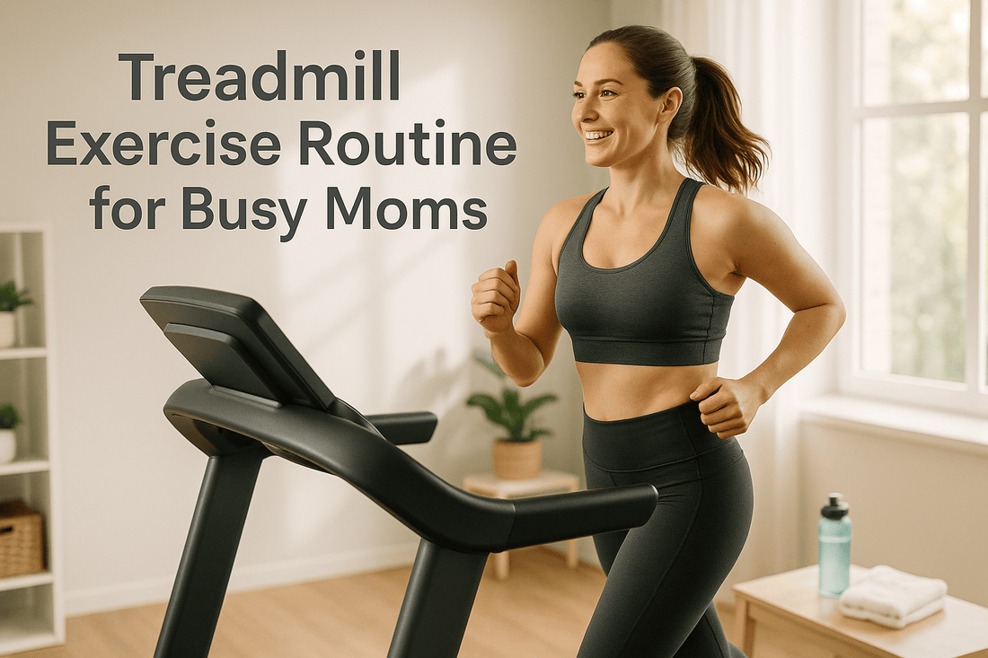 Treadmill Exercise Routine for Busy Moms